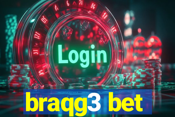 braqg3 bet